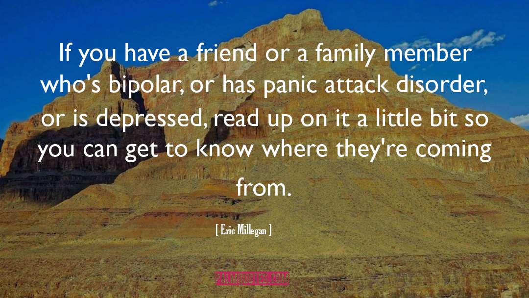 Eric Millegan Quotes: If you have a friend