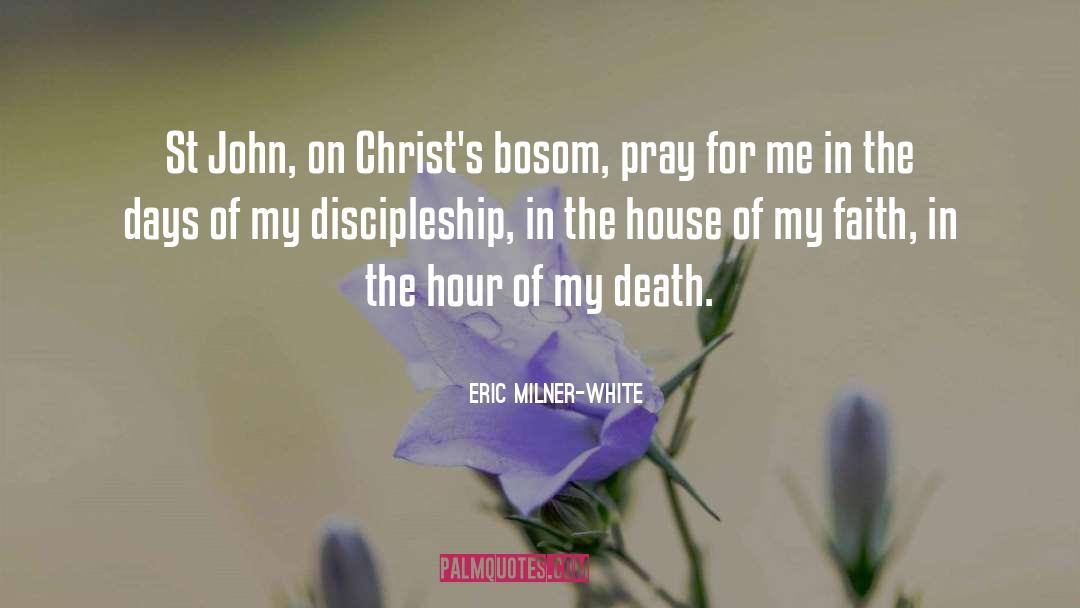 Eric Milner-White Quotes: St John, on Christ's bosom,