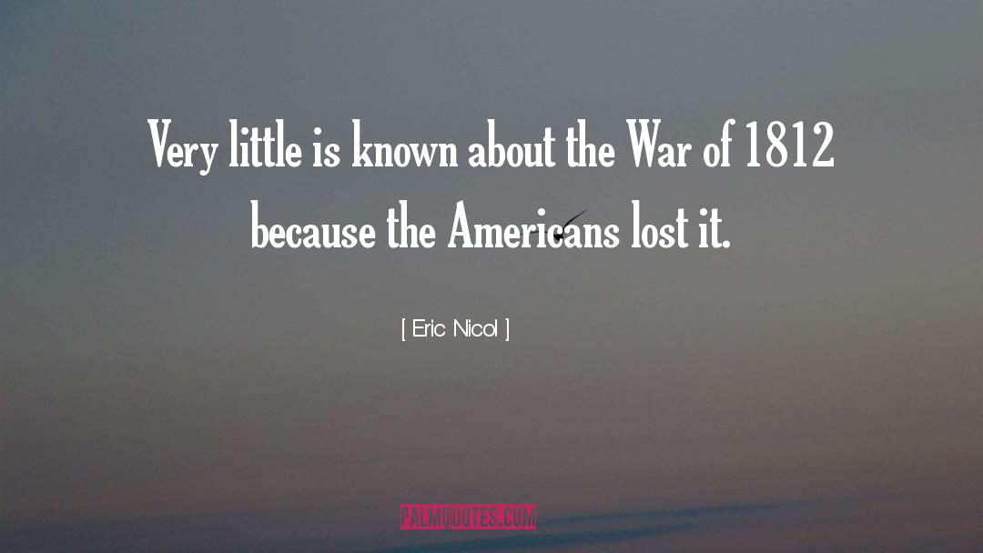 Eric Nicol Quotes: Very little is known about