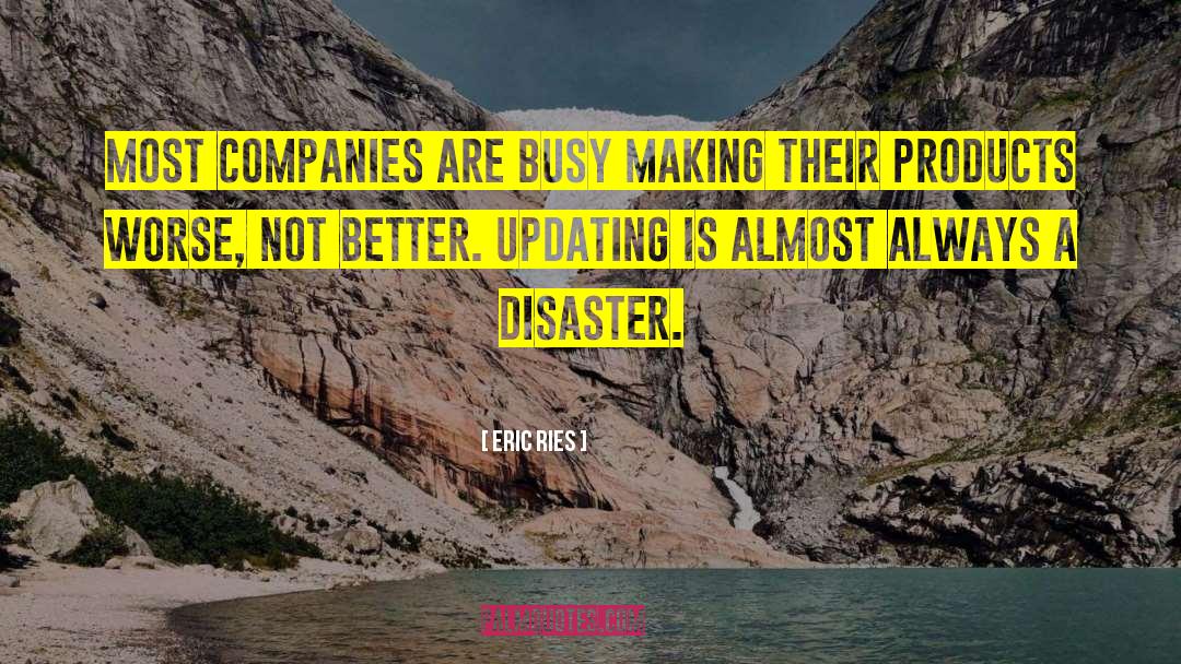 Eric Ries Quotes: Most companies are busy making