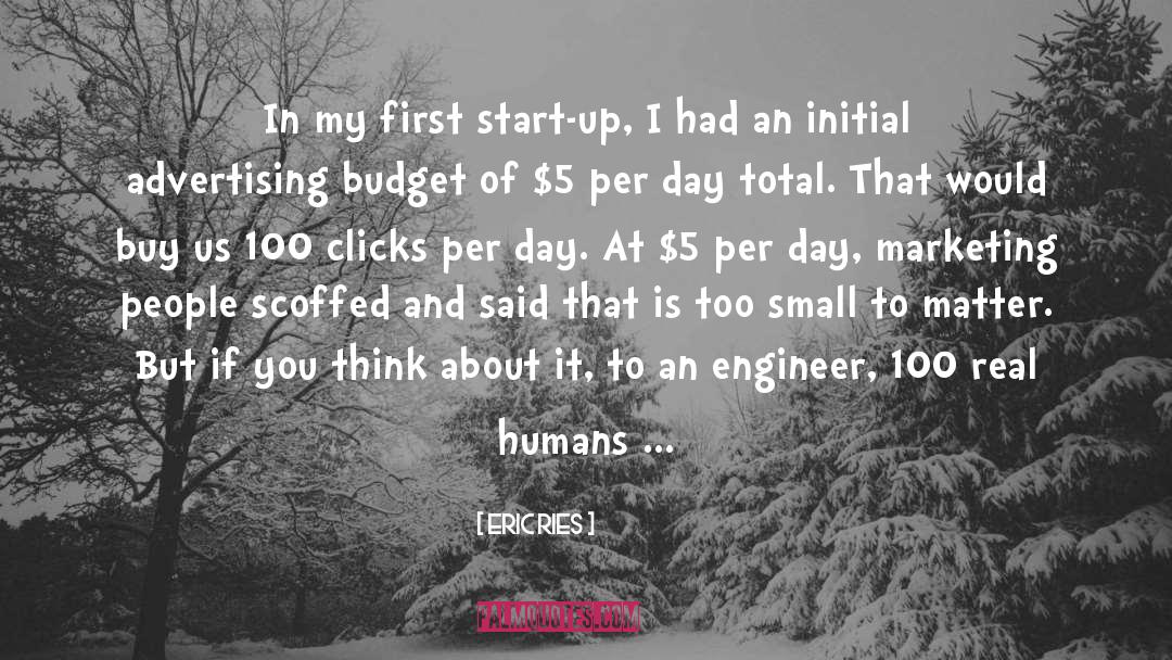 Eric Ries Quotes: In my first start-up, I