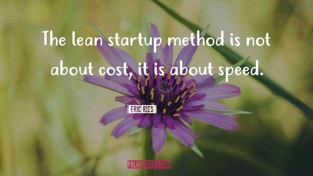 Eric Ries Quotes: The lean startup method is