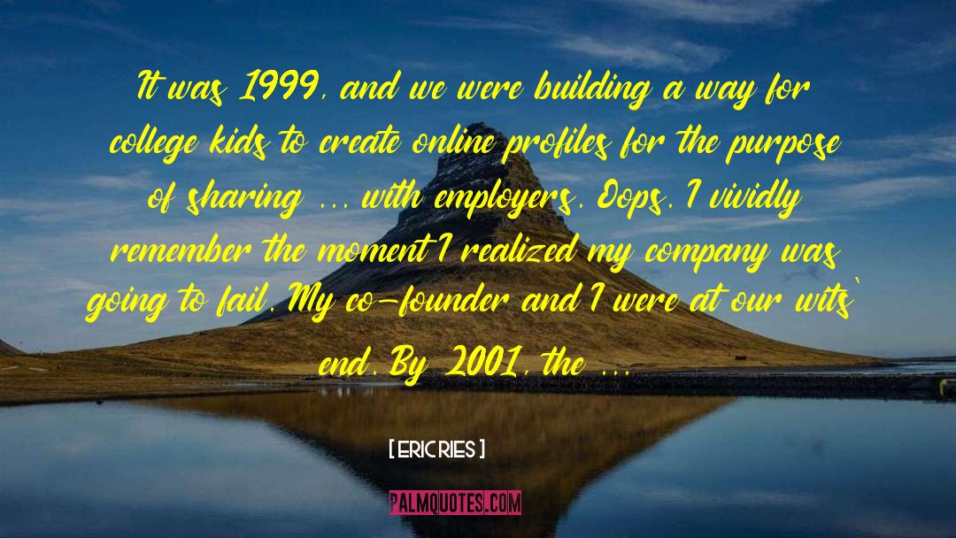 Eric Ries Quotes: It was 1999, and we