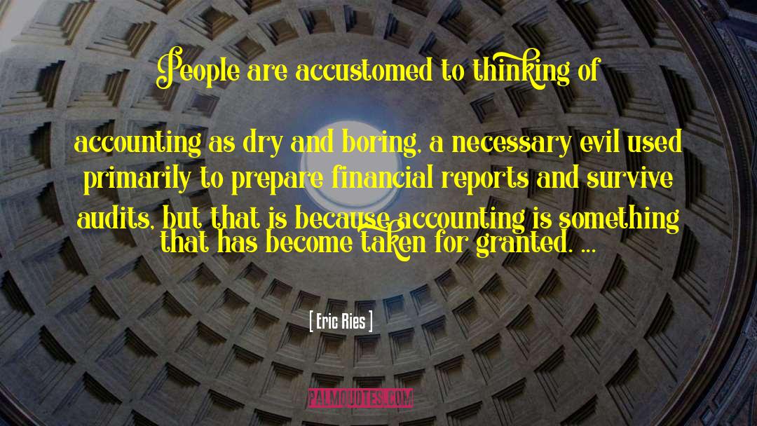 Eric Ries Quotes: People are accustomed to thinking