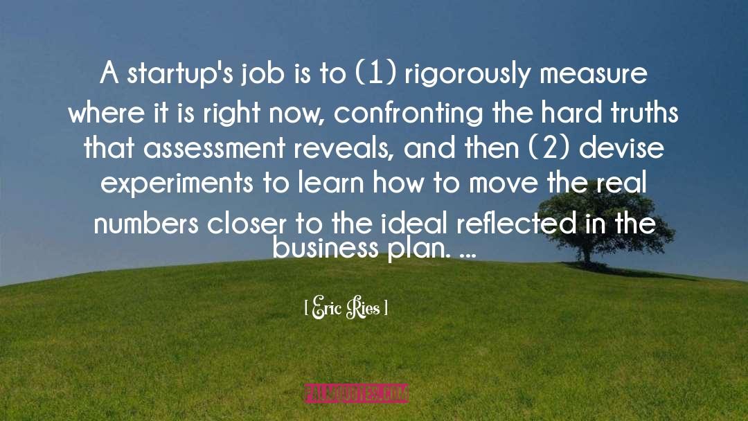 Eric Ries Quotes: A startup's job is to