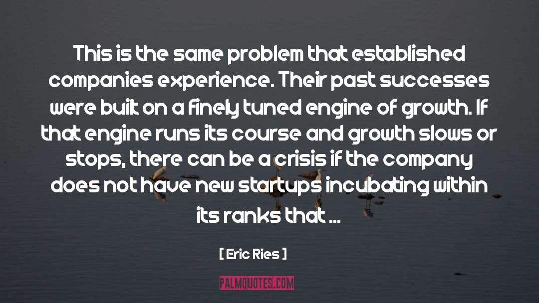 Eric Ries Quotes: This is the same problem