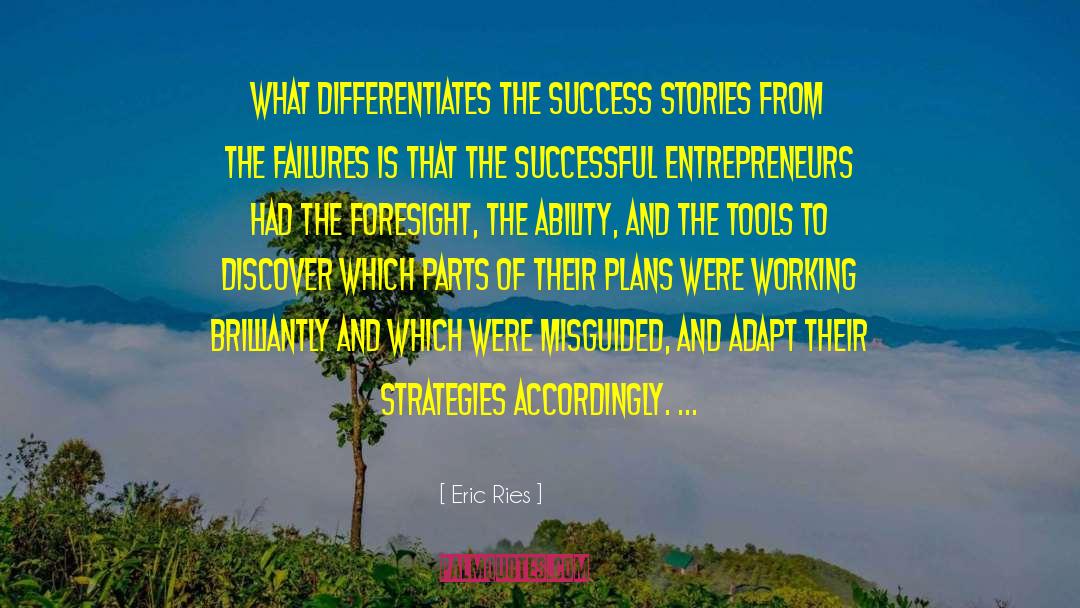 Eric Ries Quotes: What differentiates the success stories