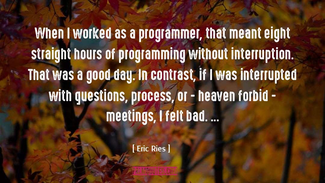 Eric Ries Quotes: When I worked as a