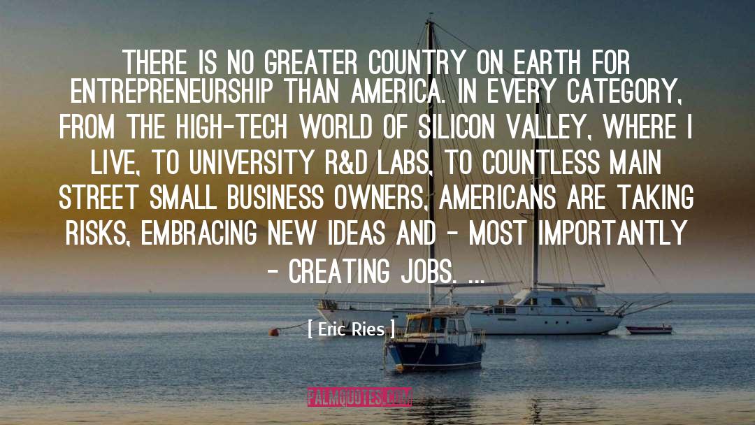 Eric Ries Quotes: There is no greater country