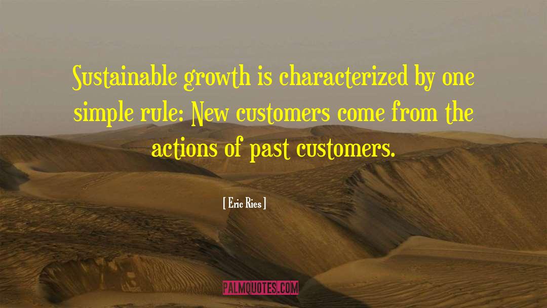 Eric Ries Quotes: Sustainable growth is characterized by