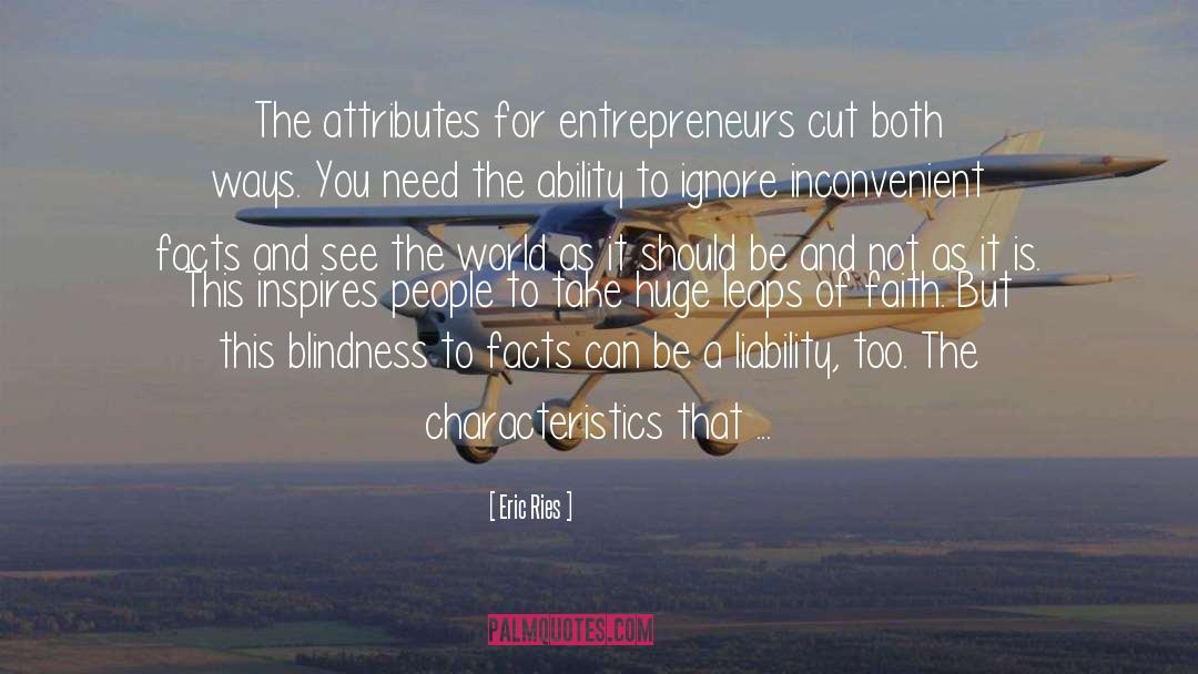 Eric Ries Quotes: The attributes for entrepreneurs cut