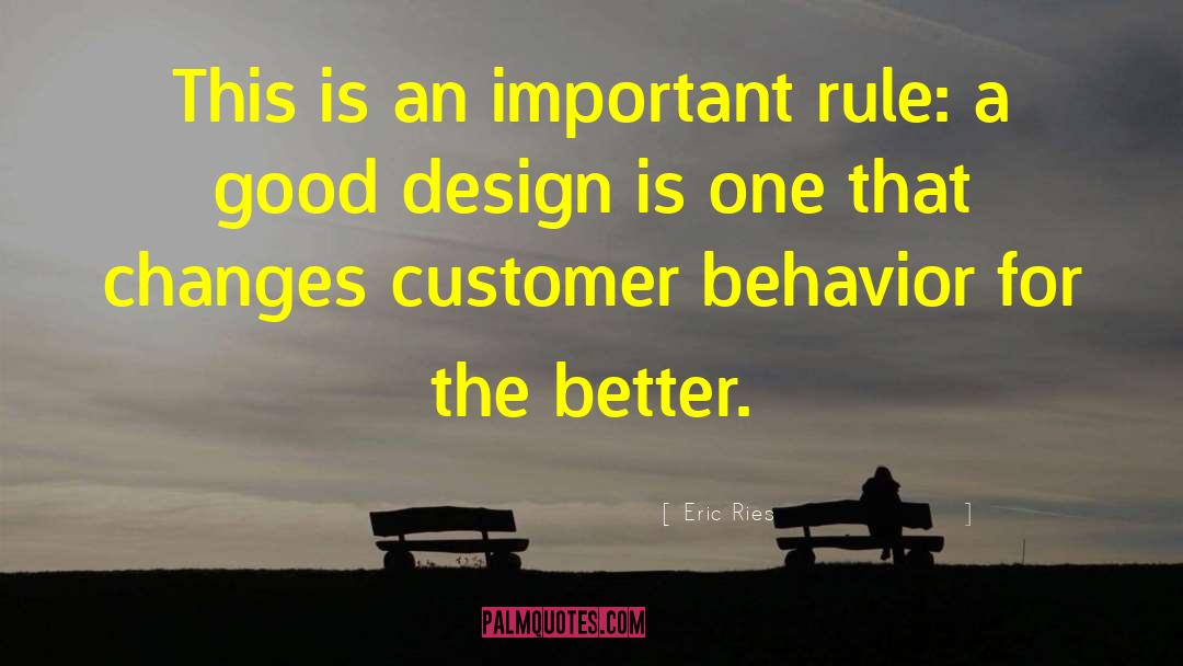 Eric Ries Quotes: This is an important rule: