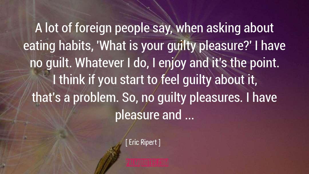 Eric Ripert Quotes: A lot of foreign people