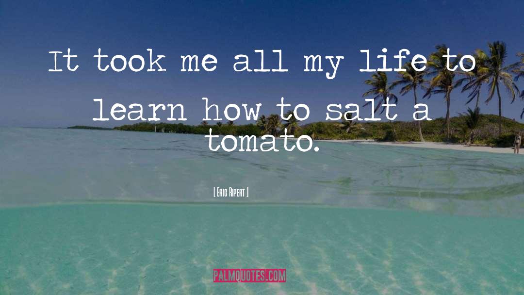 Eric Ripert Quotes: It took me all my