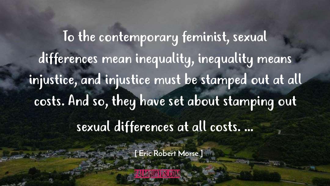 Eric Robert Morse Quotes: To the contemporary feminist, sexual