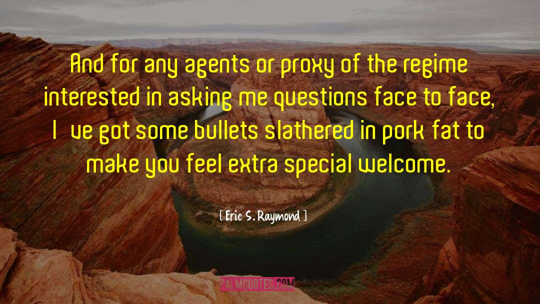 Eric S. Raymond Quotes: And for any agents or