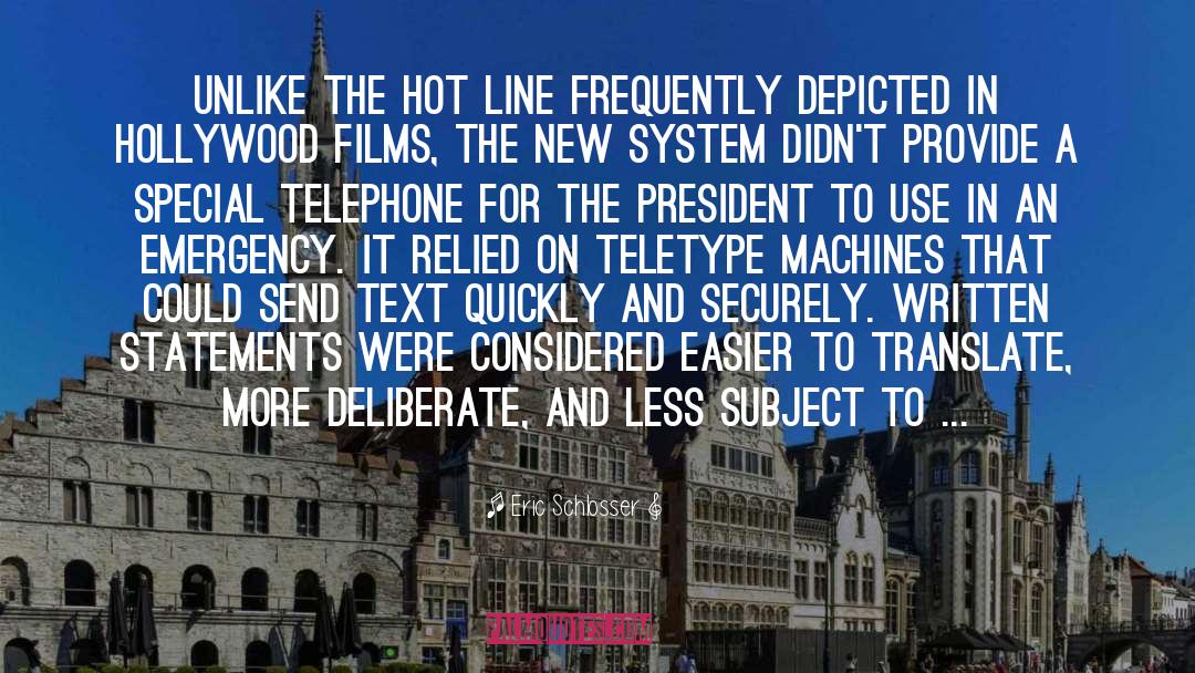 Eric Schlosser Quotes: Unlike the hot line frequently