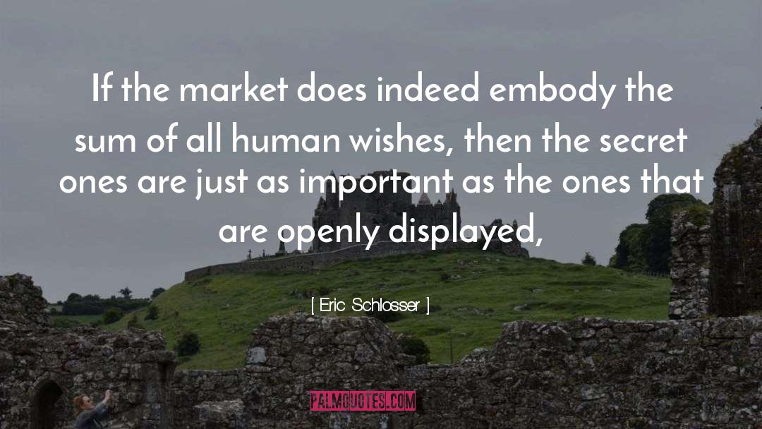 Eric Schlosser Quotes: If the market does indeed