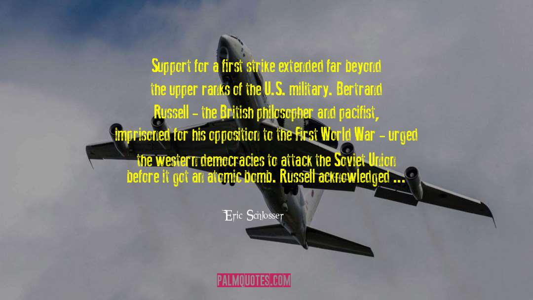 Eric Schlosser Quotes: Support for a first strike