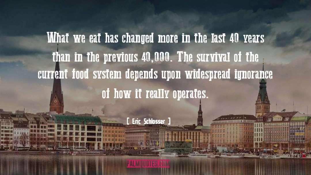 Eric Schlosser Quotes: What we eat has changed