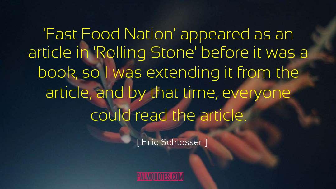 Eric Schlosser Quotes: 'Fast Food Nation' appeared as