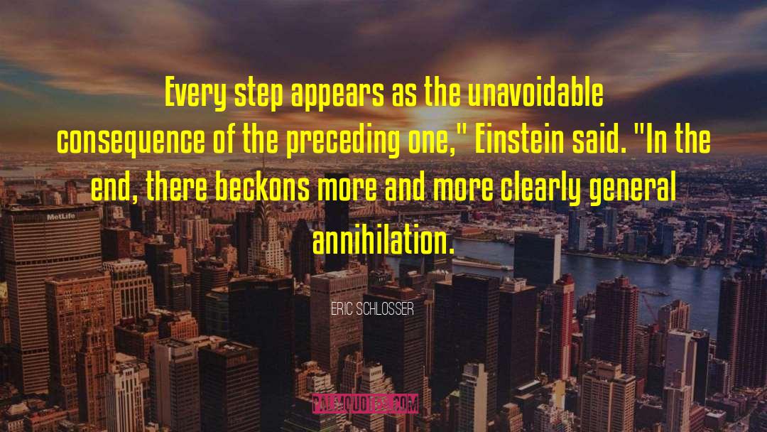 Eric Schlosser Quotes: Every step appears as the