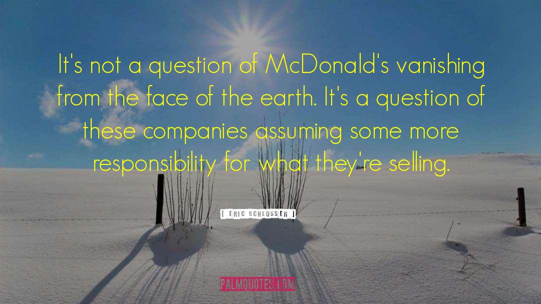 Eric Schlosser Quotes: It's not a question of