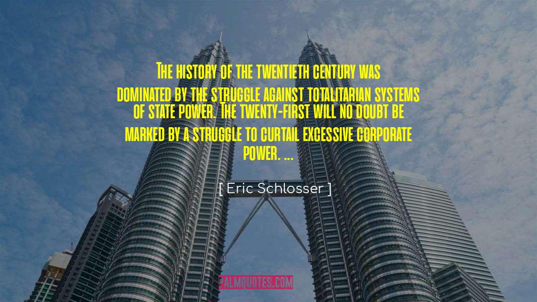 Eric Schlosser Quotes: The history of the twentieth