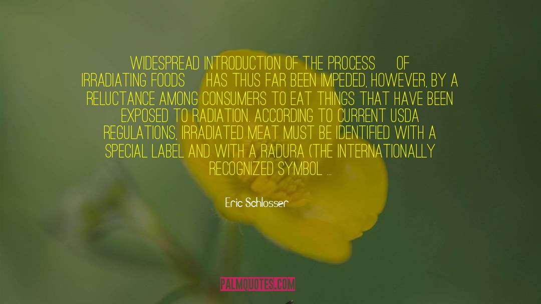 Eric Schlosser Quotes: Widespread introduction of the process