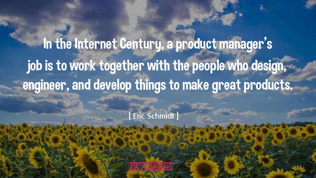 Eric Schmidt Quotes: In the Internet Century, a