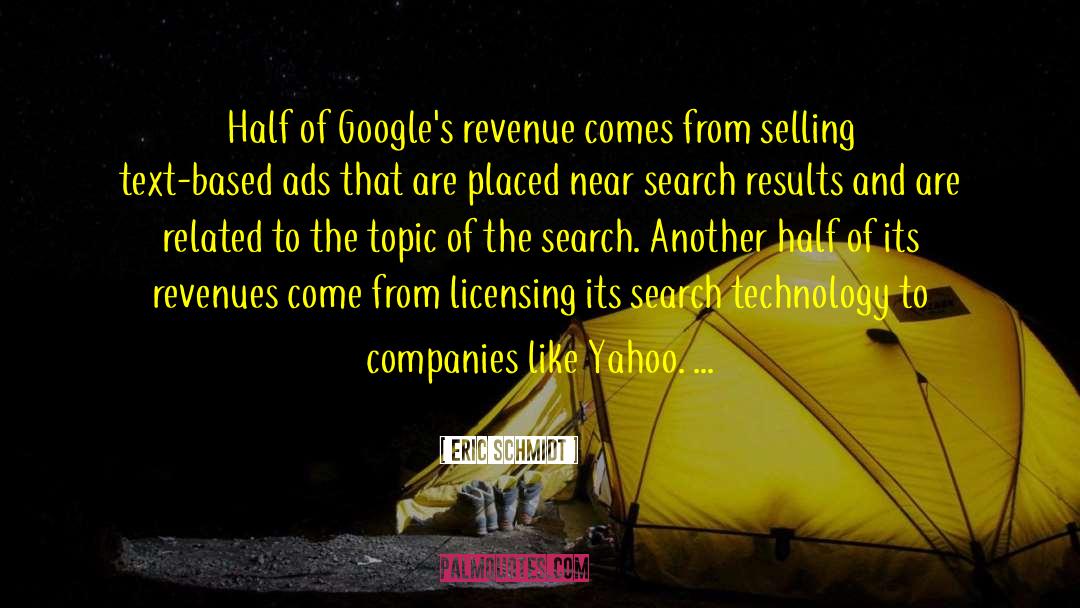 Eric Schmidt Quotes: Half of Google's revenue comes
