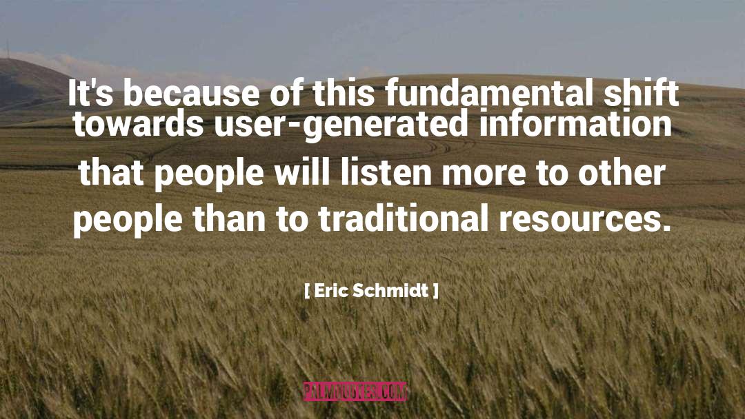 Eric Schmidt Quotes: It's because of this fundamental