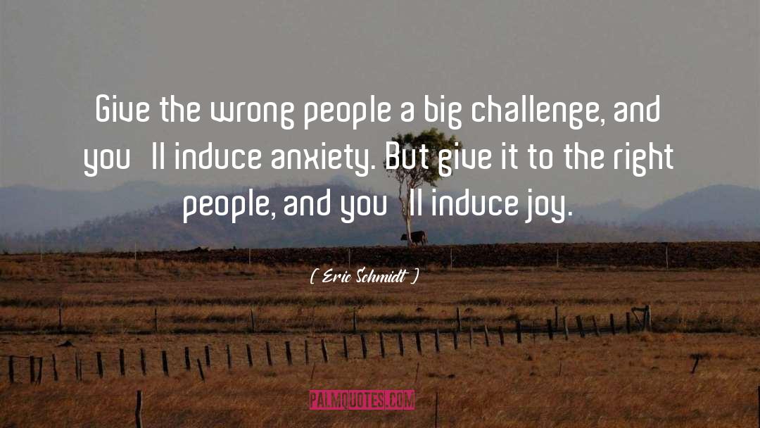 Eric Schmidt Quotes: Give the wrong people a