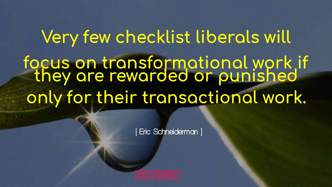 Eric Schneiderman Quotes: Very few checklist liberals will