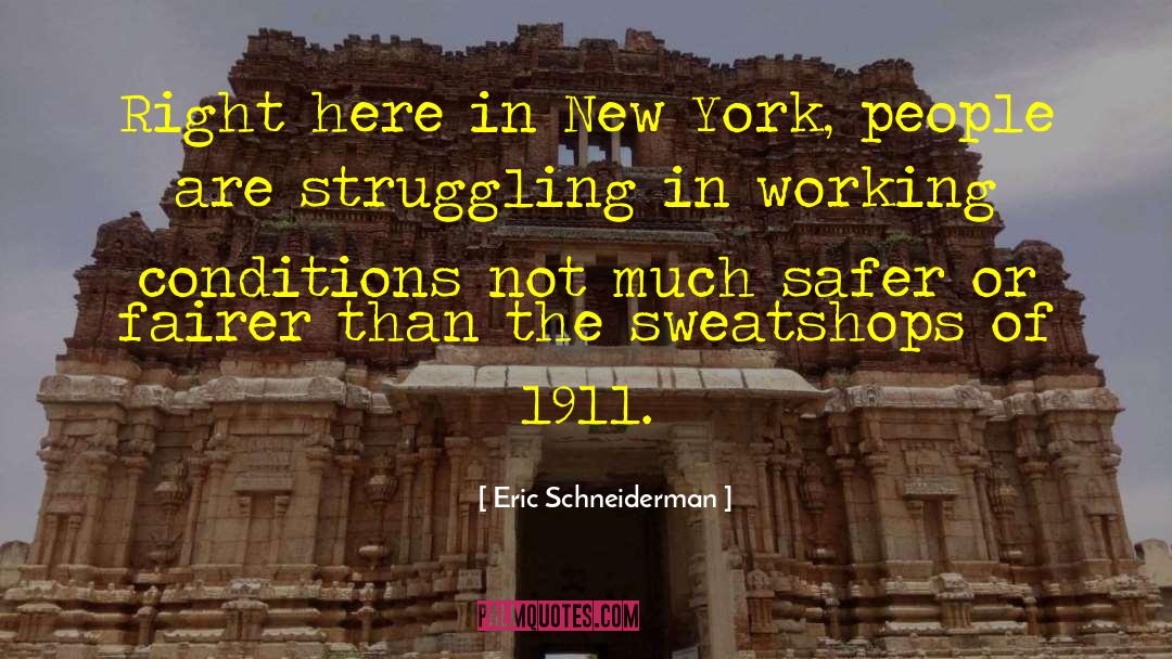 Eric Schneiderman Quotes: Right here in New York,