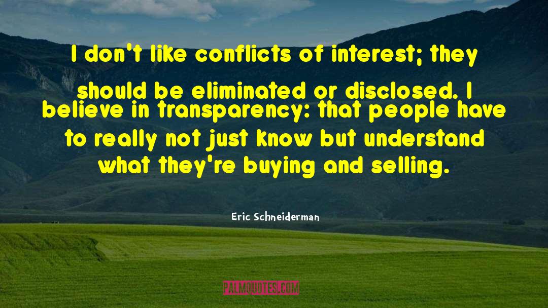 Eric Schneiderman Quotes: I don't like conflicts of