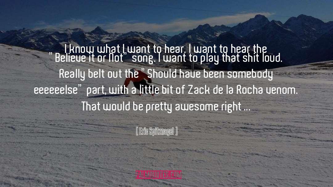 Eric Spitznagel Quotes: I know what I want