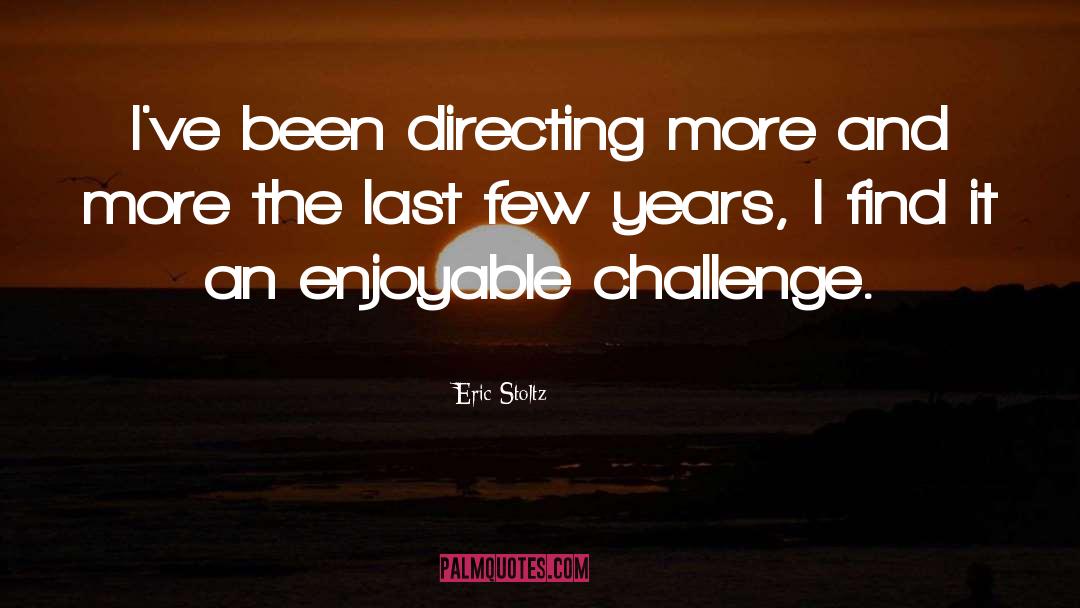 Eric Stoltz Quotes: I've been directing more and