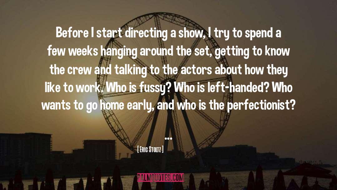 Eric Stoltz Quotes: Before I start directing a
