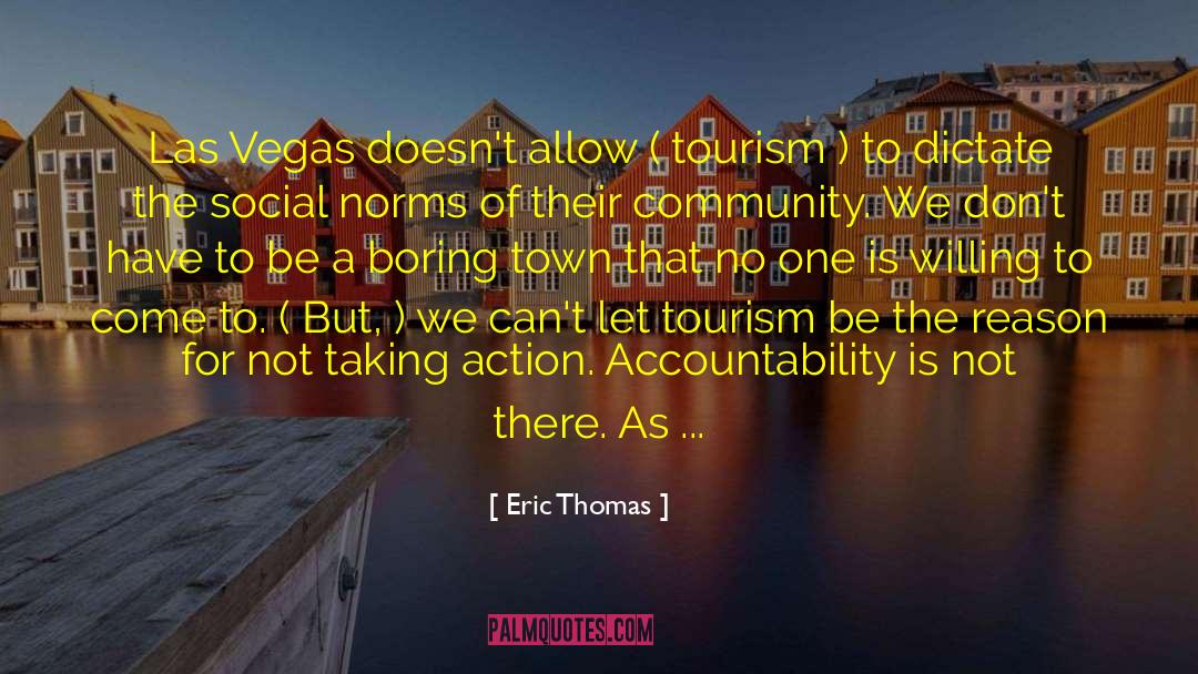 Eric Thomas Quotes: Las Vegas doesn't allow (