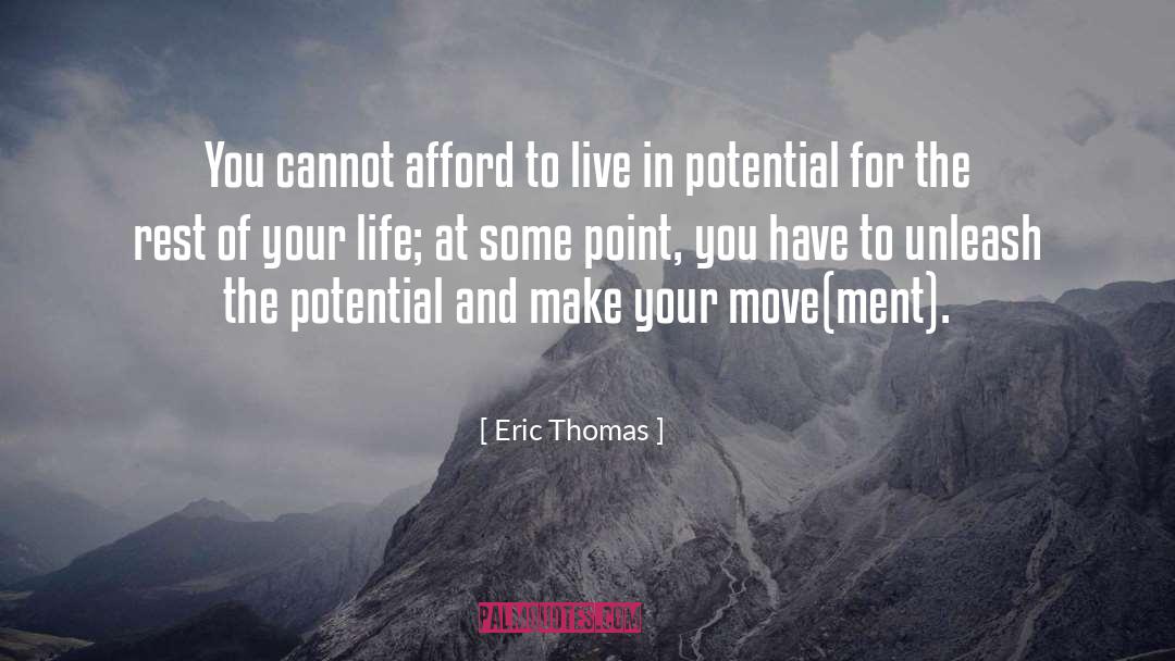 Eric Thomas Quotes: You cannot afford to live