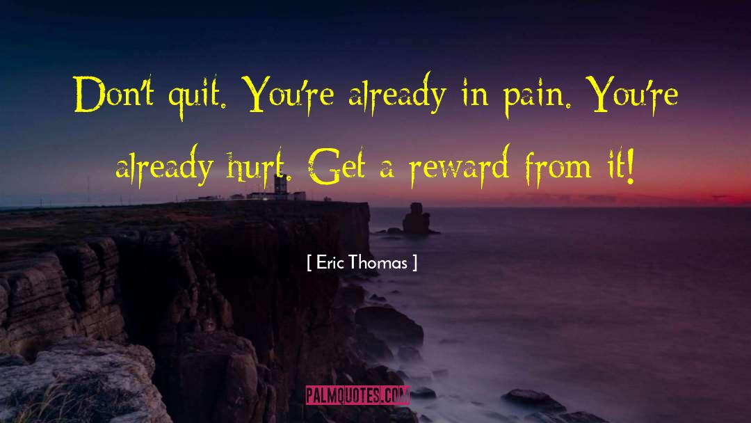 Eric Thomas Quotes: Don't quit. You're already in