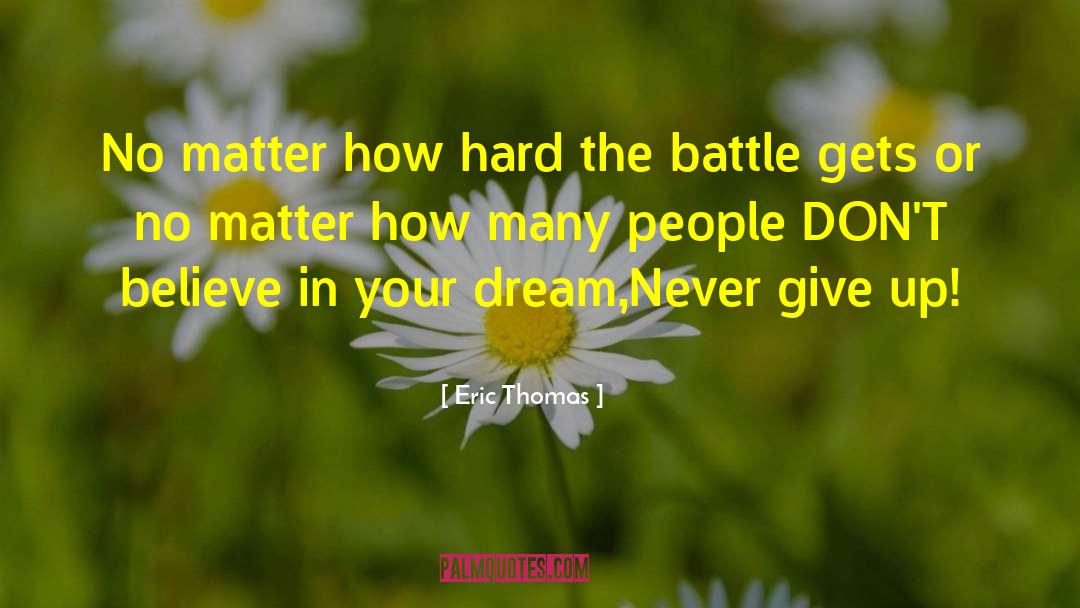 Eric Thomas Quotes: No matter how hard the
