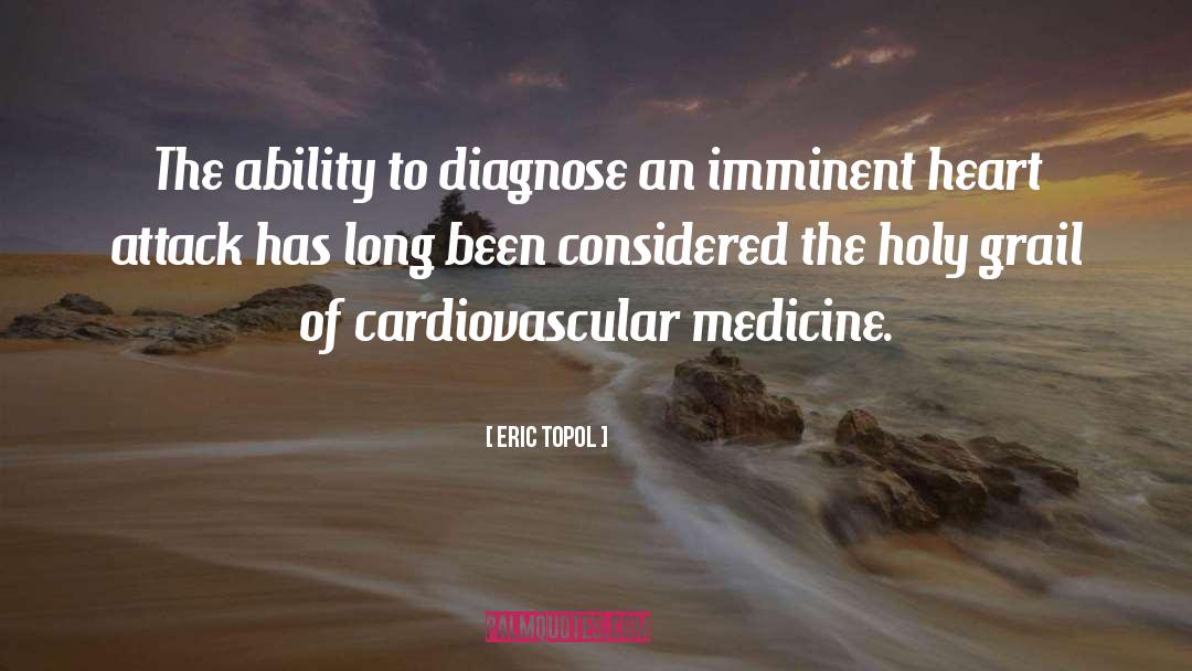 Eric Topol Quotes: The ability to diagnose an