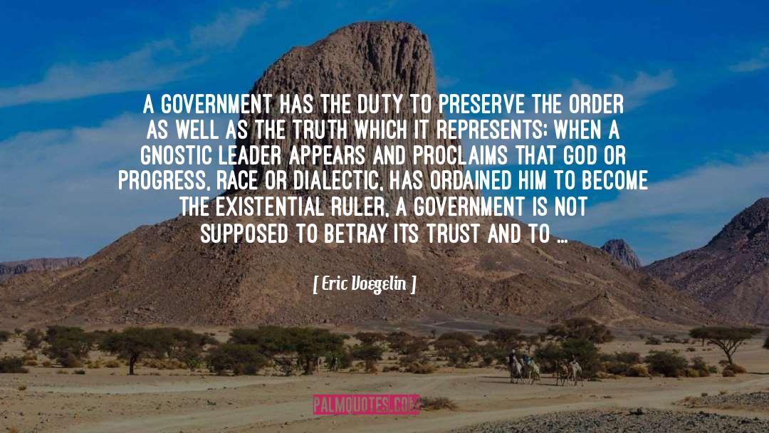 Eric Voegelin Quotes: A government has the duty