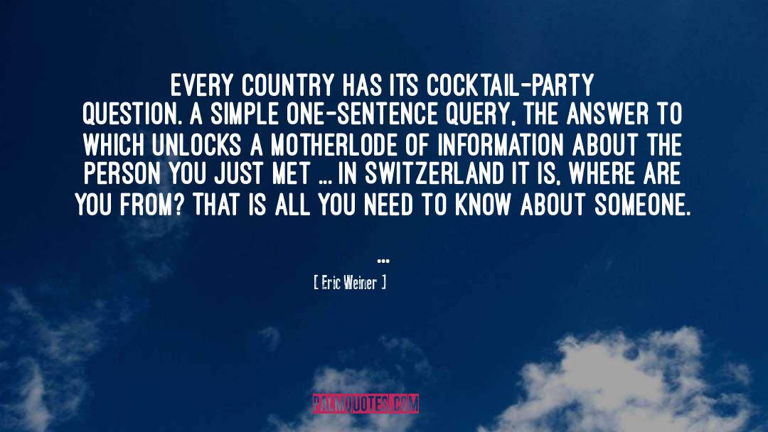 Eric Weiner Quotes: Every country has its cocktail-party