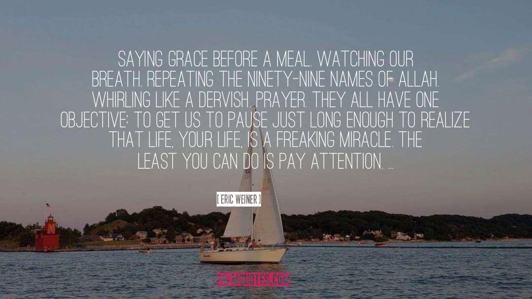 Eric Weiner Quotes: Saying grace before a meal.