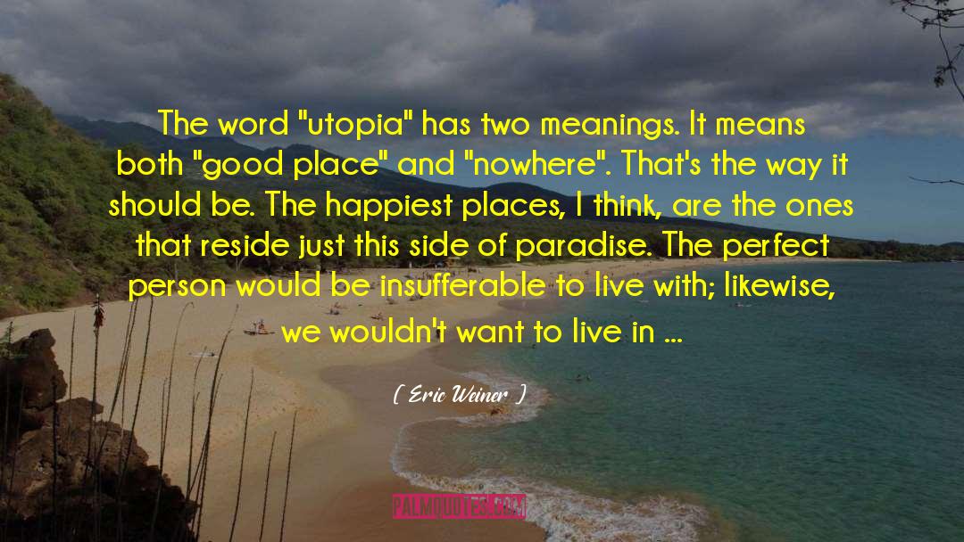 Eric Weiner Quotes: The word 
