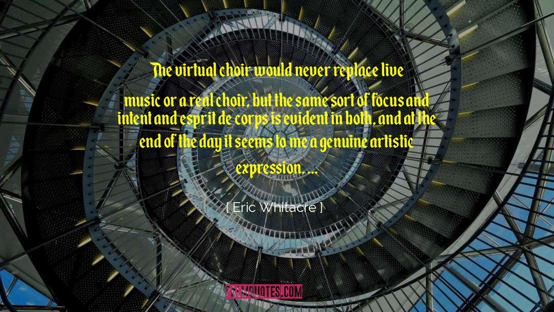 Eric Whitacre Quotes: The virtual choir would never