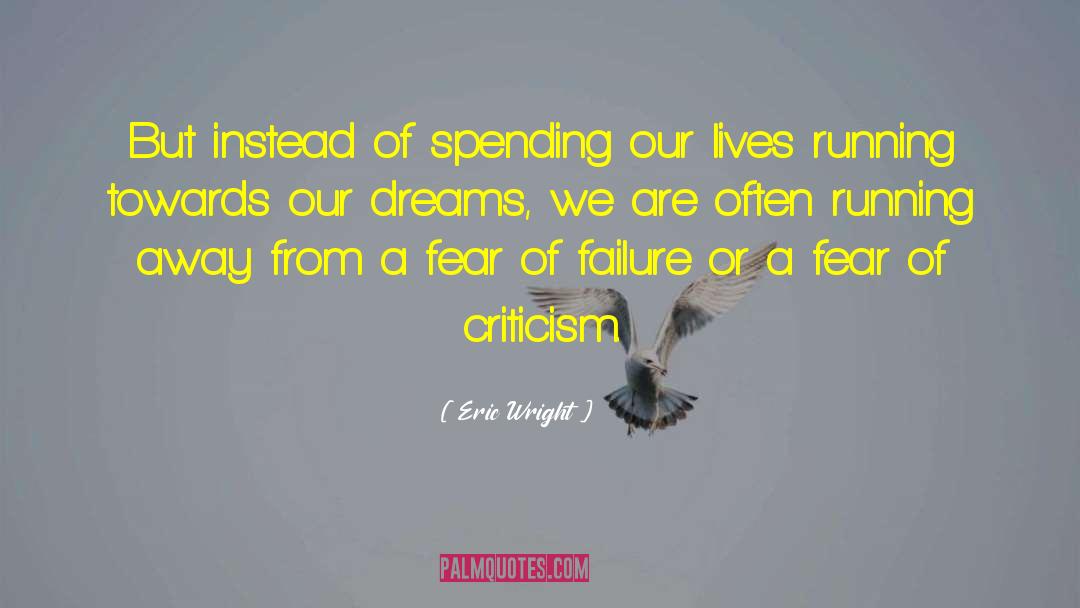 Eric Wright Quotes: But instead of spending our